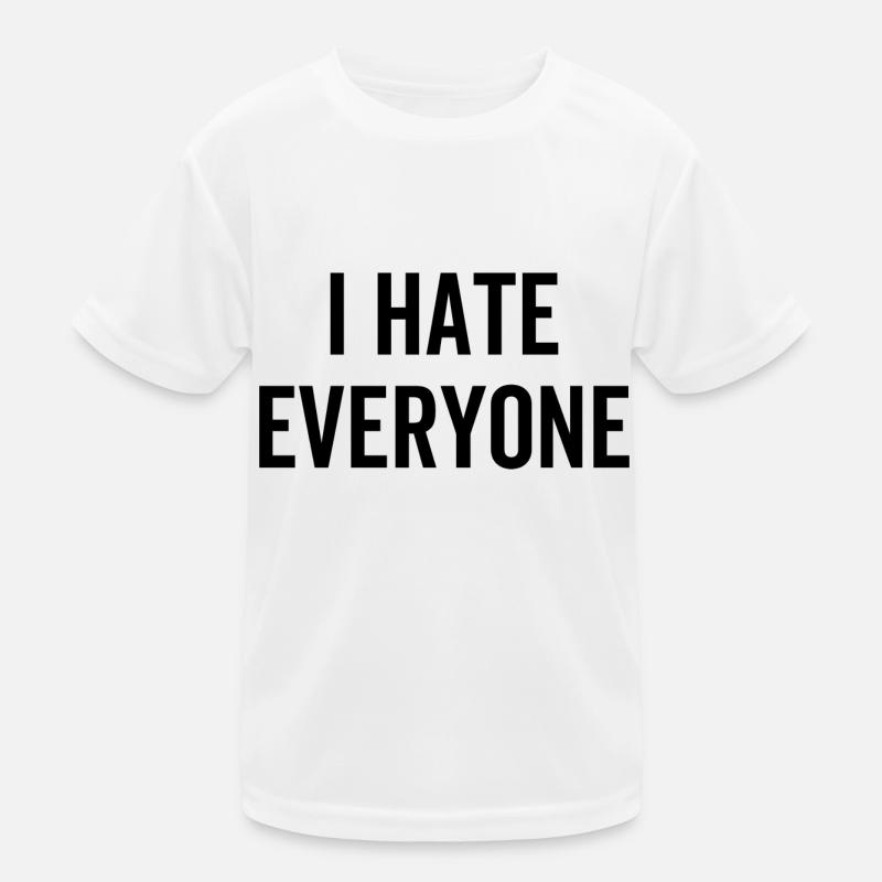 I Hate Everyone Kinder Funktions-T-Shirt