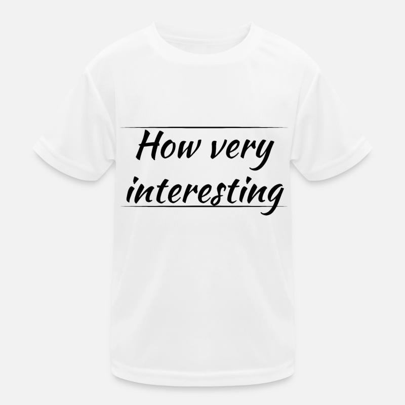 How very interesting Kids Functional T-Shirt