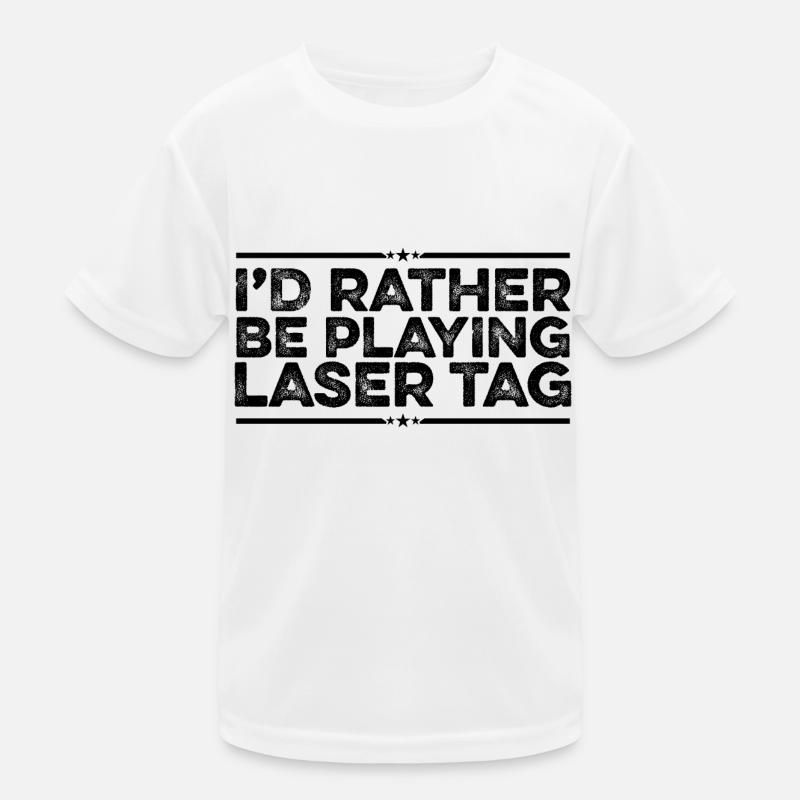 I'd Rather Be Playing Laser Tag Lasergame Lasertag Kinder Funktions-T-Shirt