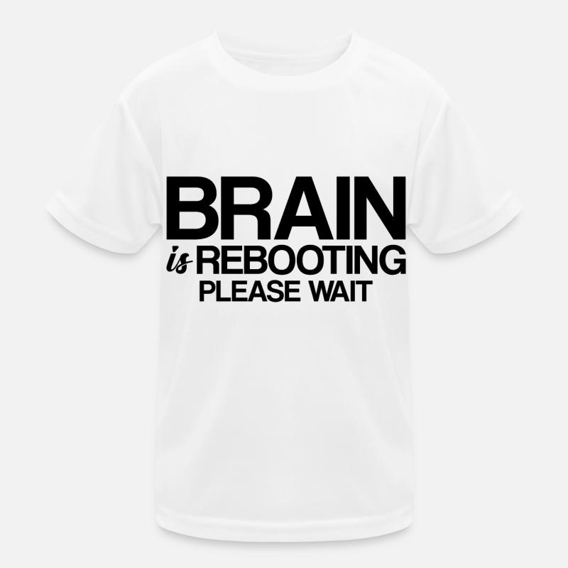 Brain Is Rebooting Please Wait Kinder Funktions-T-Shirt