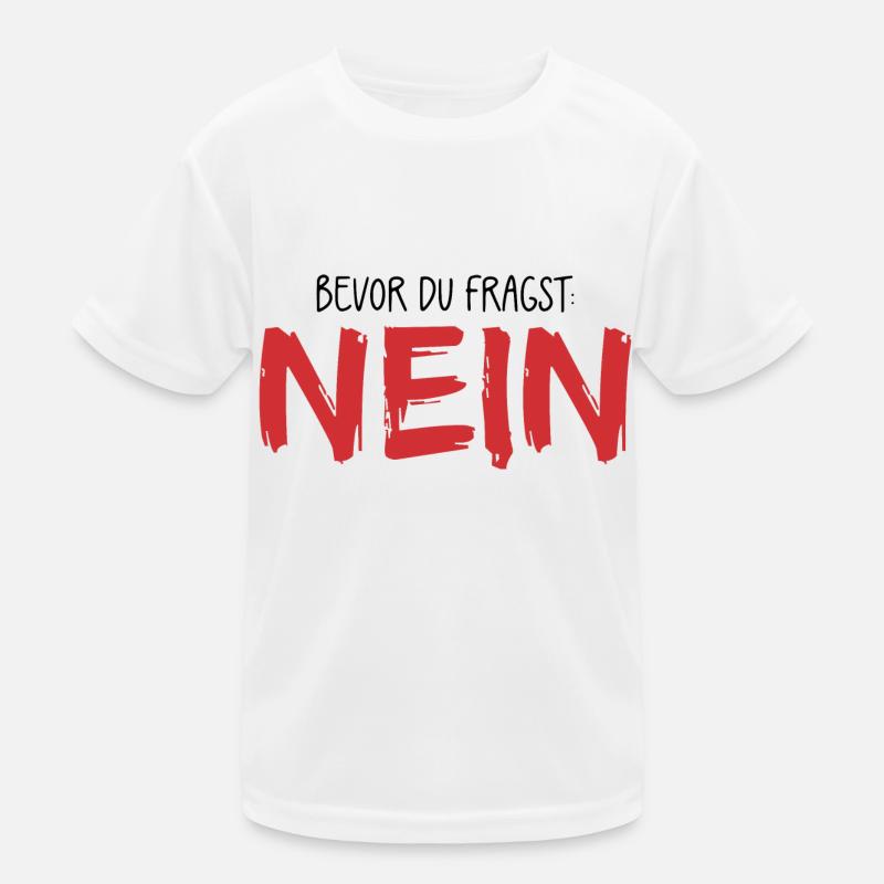 Bevor du fragst Nein Kinder Funktions-T-Shirt