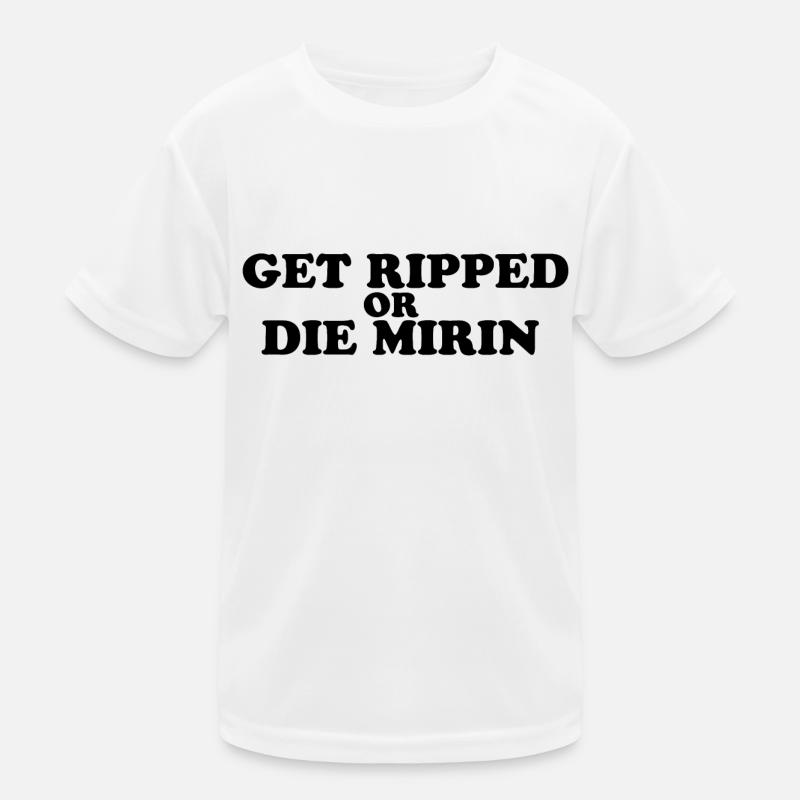 Lass gerissen oder sterben Mirin zyzz Kinder Funktions-T-Shirt