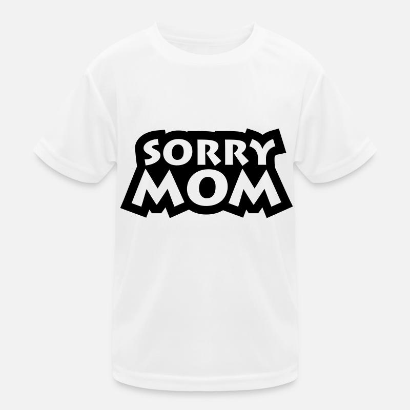 Sorry Mom Kinder Funktions-T-Shirt