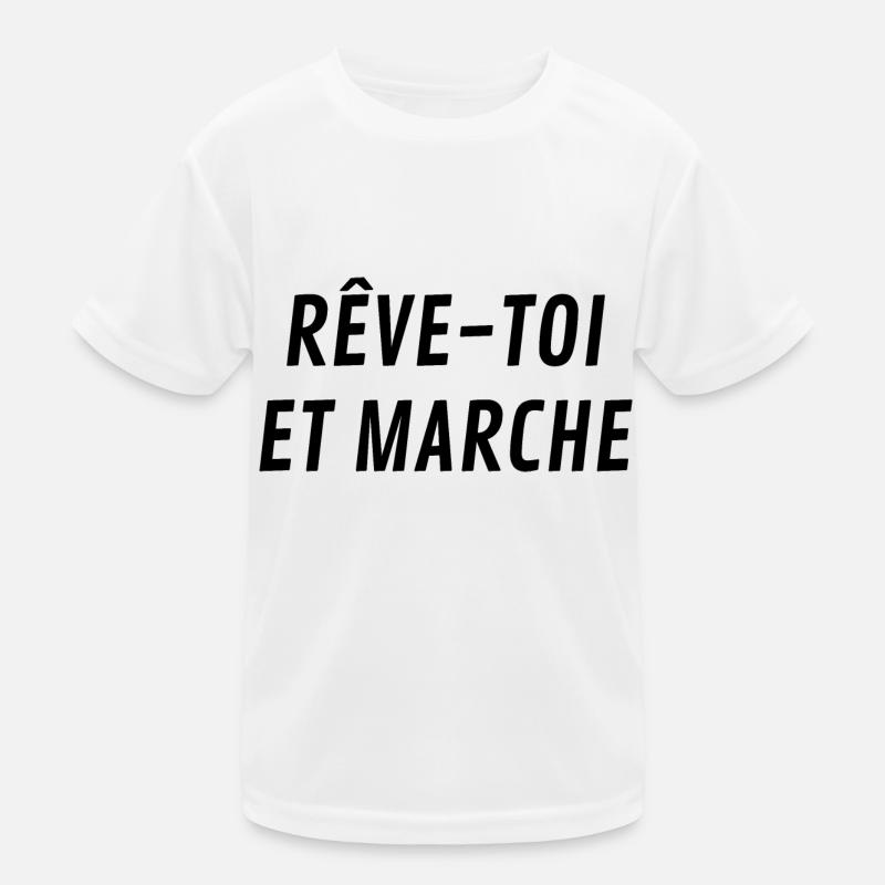 Rêve toi et marche T-shirt sport Enfant