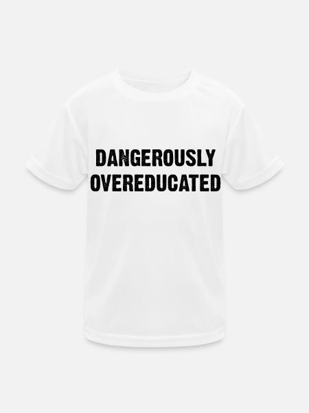 DANGEROUSLY OVEREDUCATED B - Kids Functional T-Shirt - white - Front