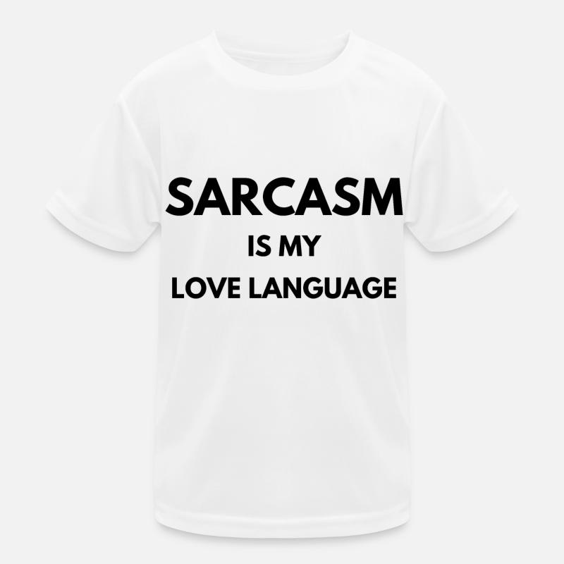 Sarcasm is my love language | Funny gift idea Kids Functional T-Shirt