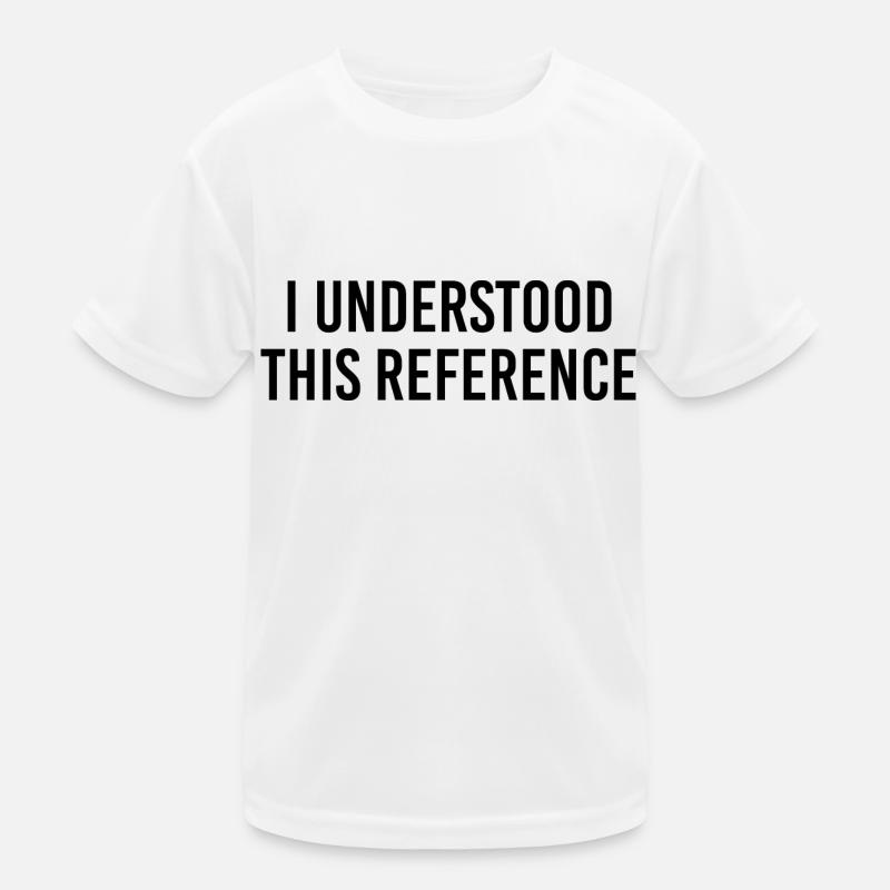 I understood this reference Kids Functional T-Shirt