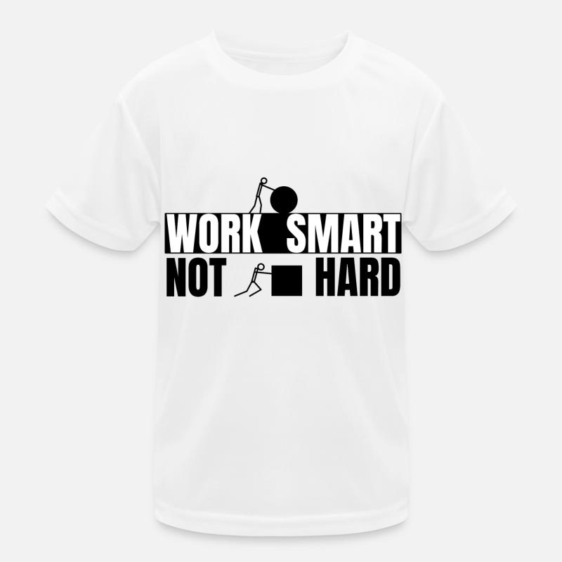 Work smart not hard - motivating saying Kids Functional T-Shirt