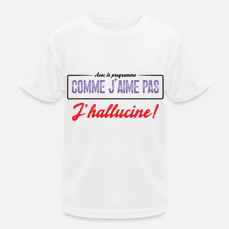 Avec Le Programme Comme J'aime Pas, J'hallucine! T-shirt sport Enfant