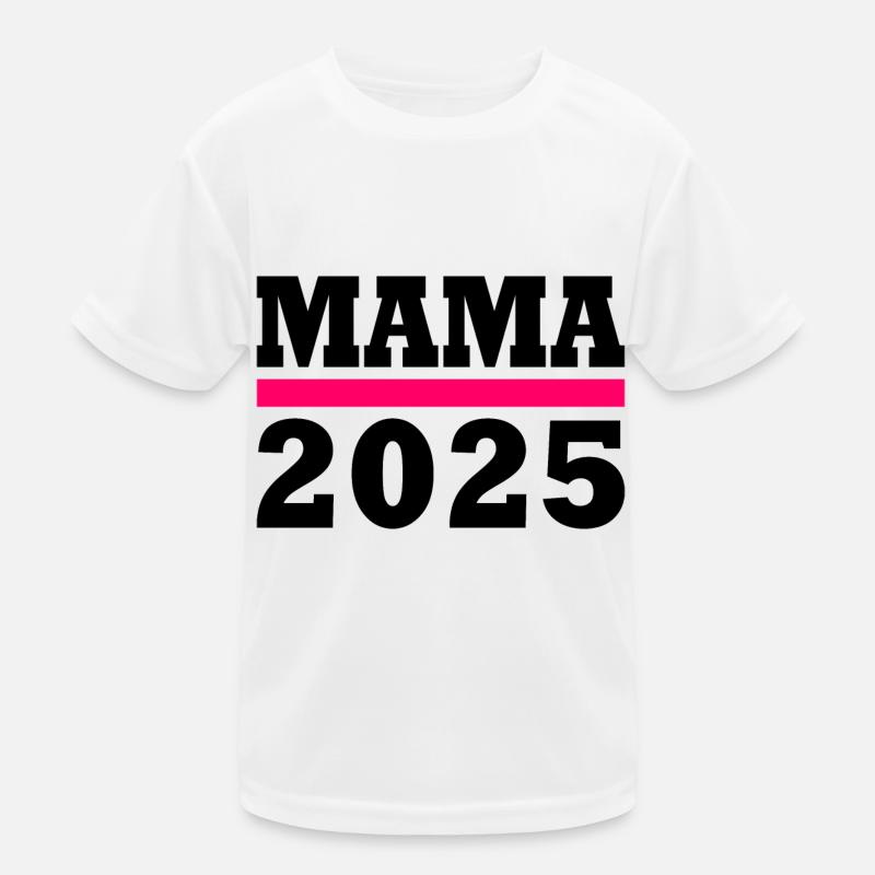 Mama 2025 Kinder Funktions-T-Shirt