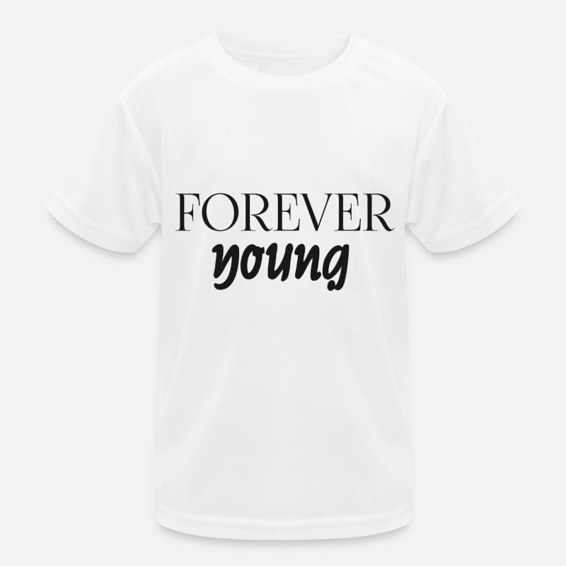 Forever Young - Geburtstagsgeschenk Kinder Funktions-T-Shirt