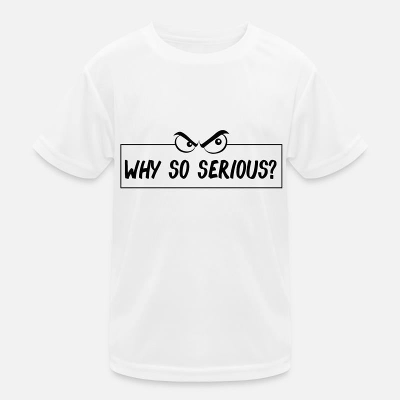 Why so serious? Kinder Funktions-T-Shirt
