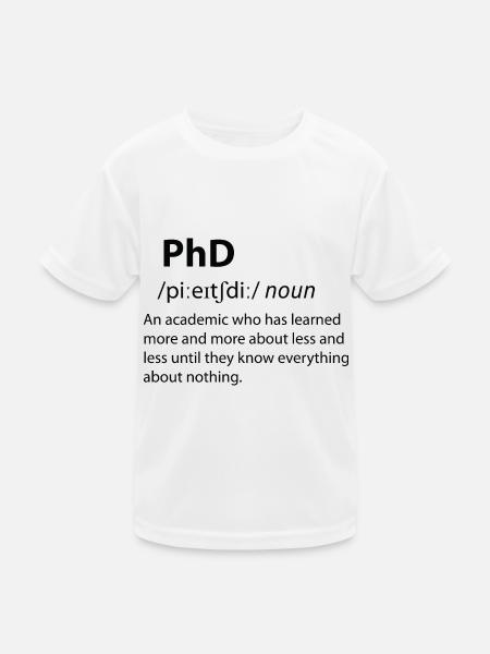 PhD Funny Dictionary Definition - Kinder Funktions-T-Shirt - Weiß - Vorne
