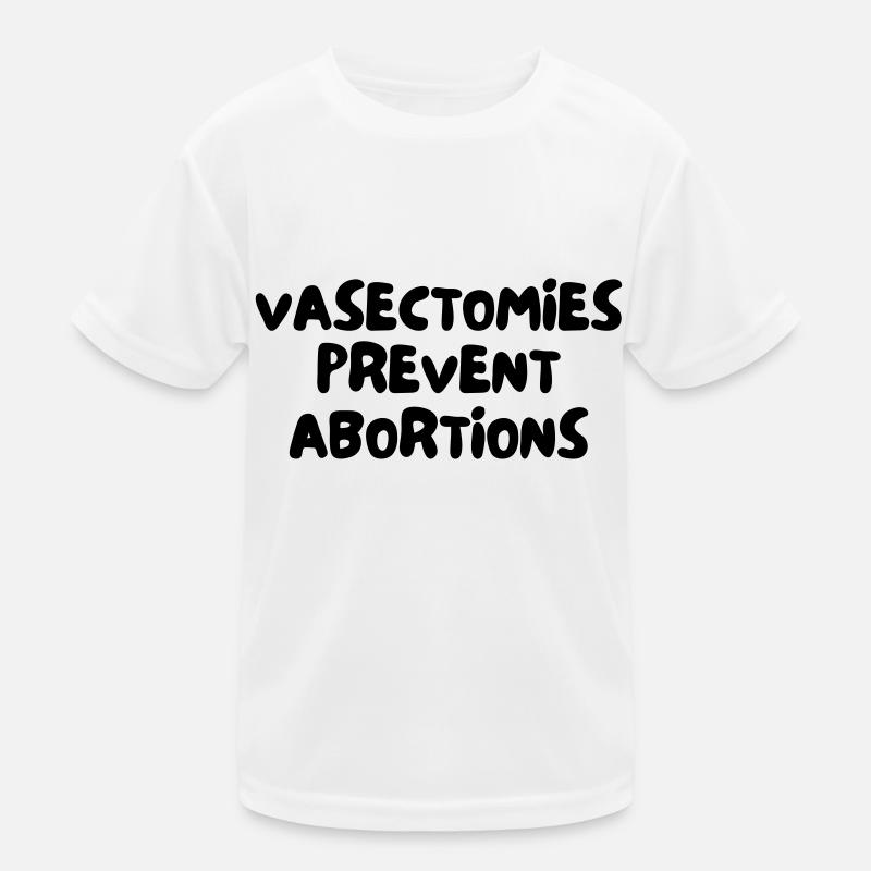 VASECTOMIES PREVENT ABORTIONS Kids Functional T-Shirt