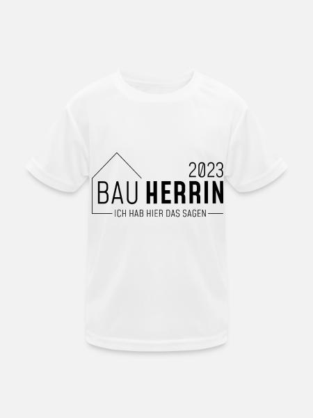 Bauherrin 2023 // Ich habe hier das sagen //dunkel - Kinder Funktions-T-Shirt - Weiß