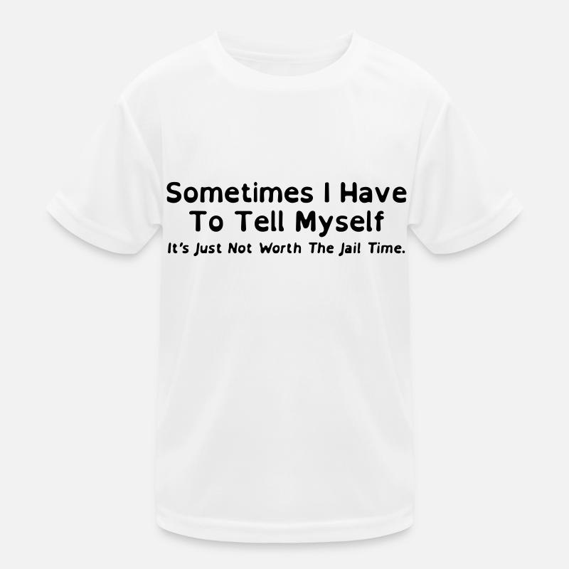 Manchmal muss ich mir sagen Kinder Funktions-T-Shirt