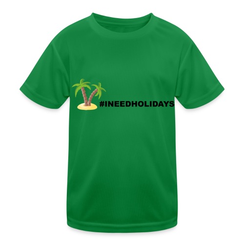 INEEDHOLIDAYS - Kinder Funktions-T-Shirt