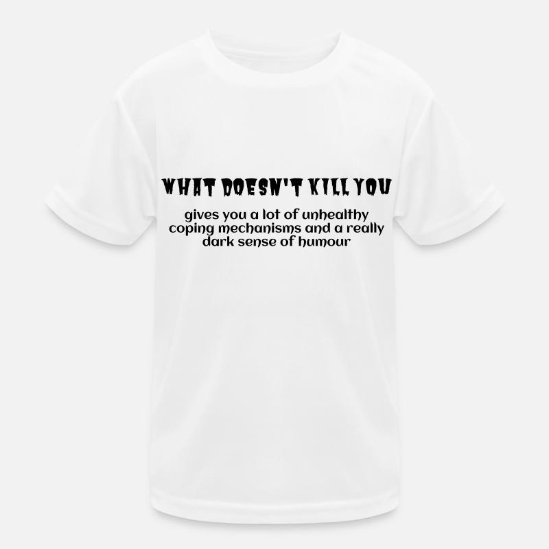 what doesn't kill you - Kids Functional T-Shirt - white