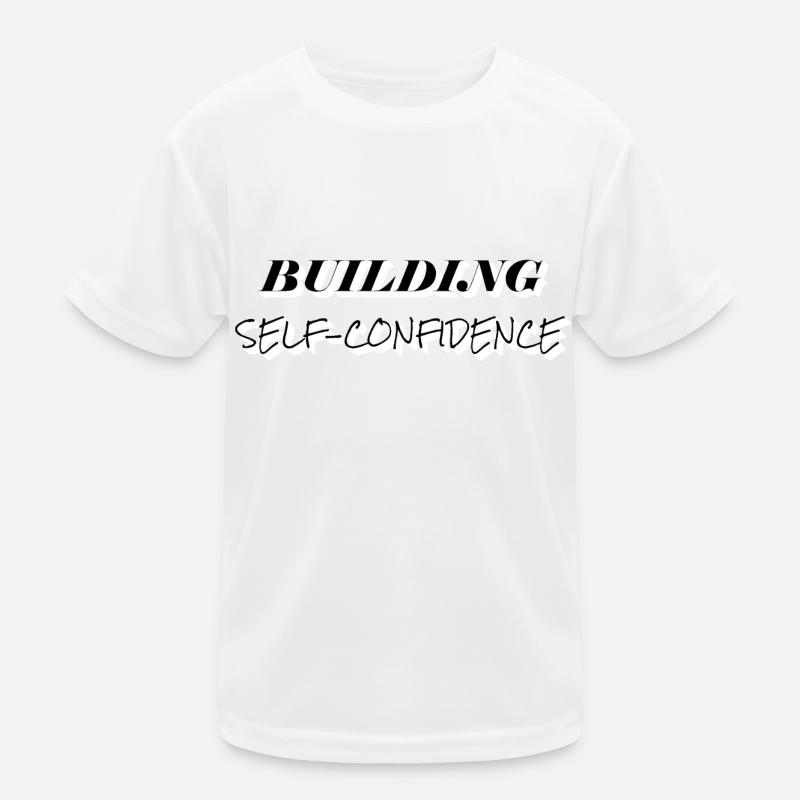 Build self-confidence - Kids Functional T-Shirt - white