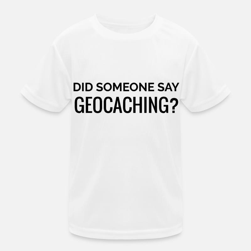 Did someone say geocaching Kids Functional T-Shirt