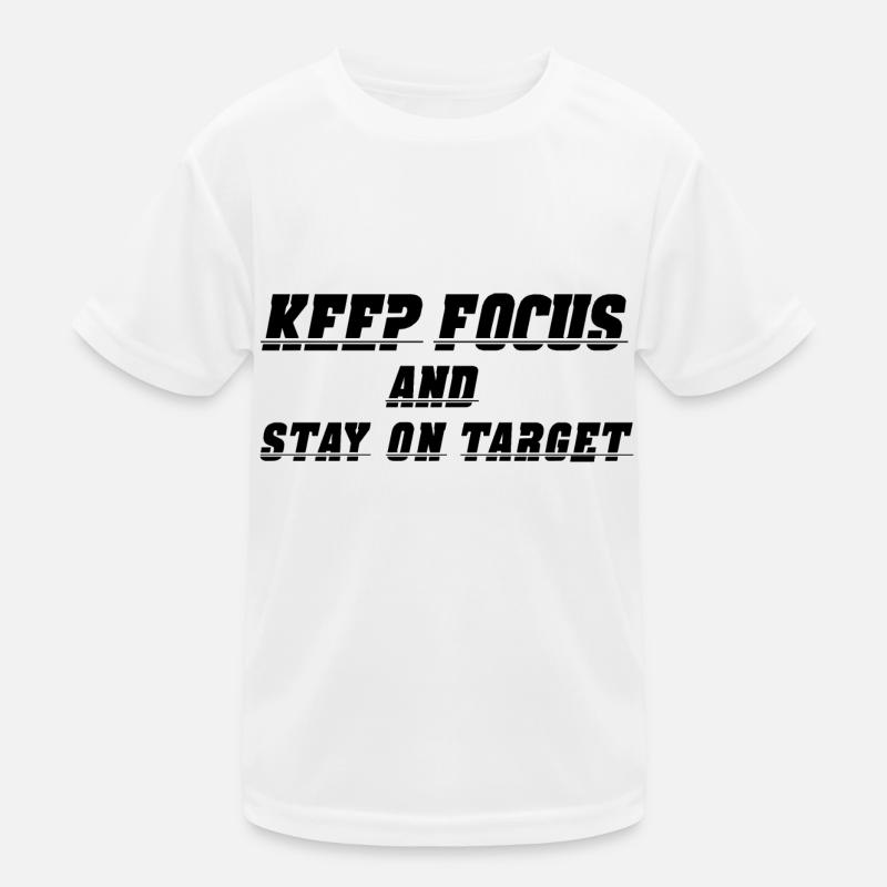 Keep Focus and stay on Target Kinder Funktions-T-Shirt