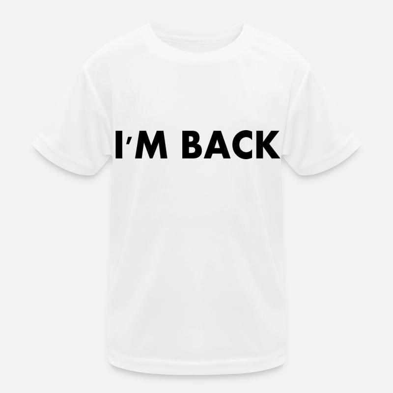 I'm back Kinder Funktions-T-Shirt