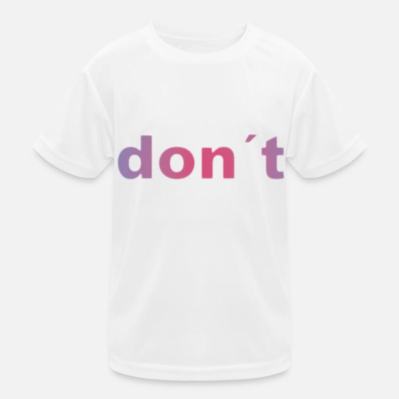 don`t Kinder Funktions-T-Shirt