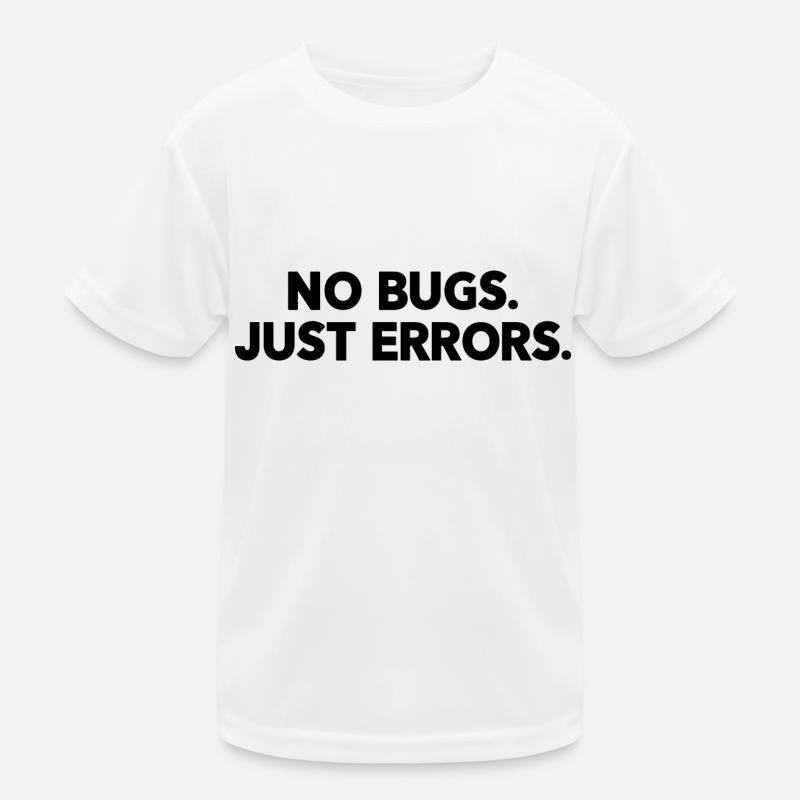 No Bugs Just Errors Coder Programmer Nerd Software Kinder Funktions-T-Shirt