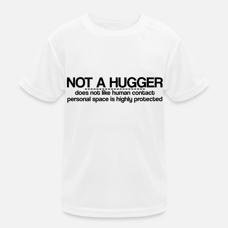 Not A Hugger, Does Not Like Human Contact Kids Functional T-Shirt