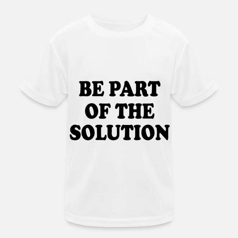 Be part of the solution Kids Functional T-Shirt
