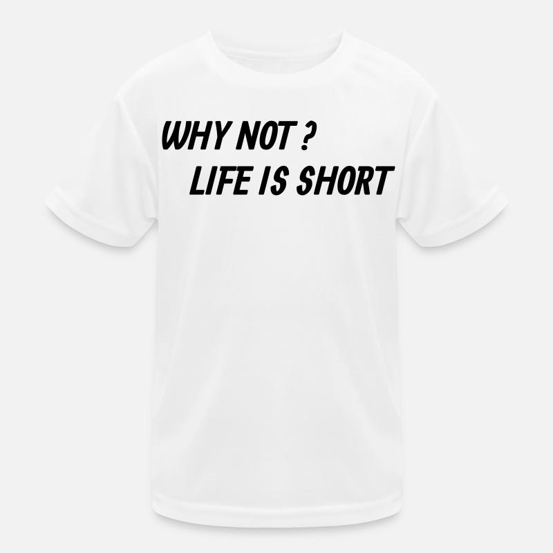 Life is too short! Kinder Funktions-T-Shirt