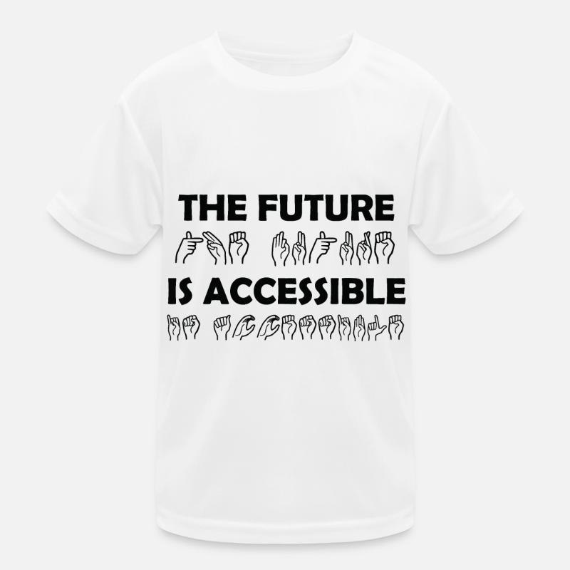 The Future Is Accessible Sign Language Kids Functional T-Shirt