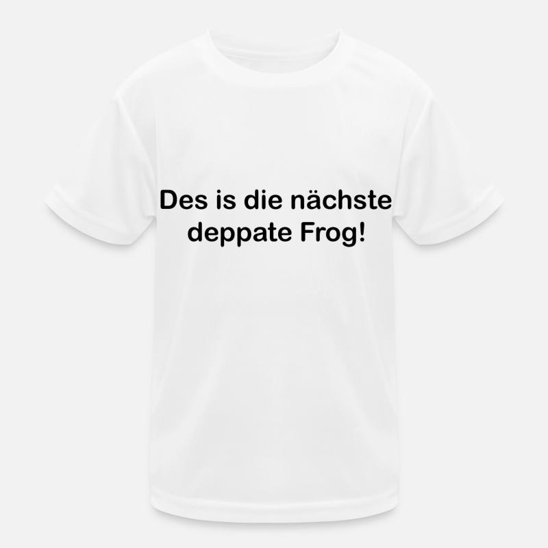 Des is die nächste deppate Frog - Mundart Kinder Funktions-T-Shirt