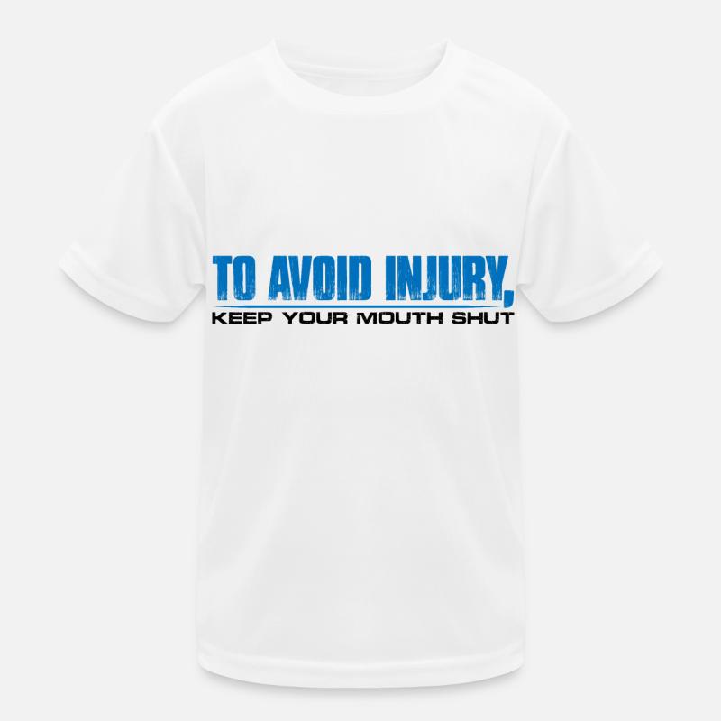To Avoid Injury, Keep Your Mouth Shut 4 Kids Functional T-Shirt