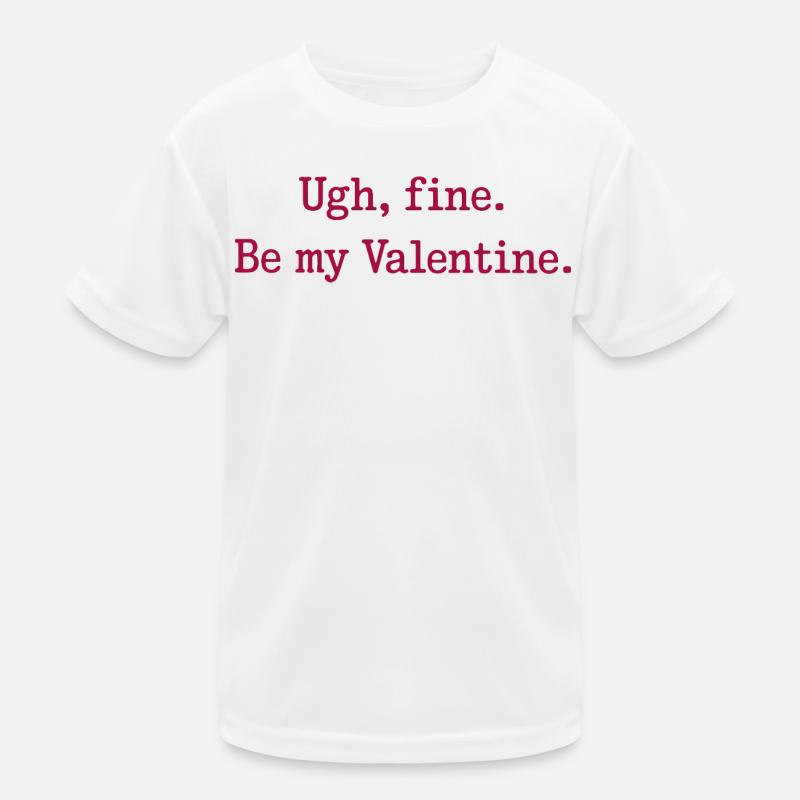 Ugh, fine. Be my Valentine. Kids Functional T-Shirt