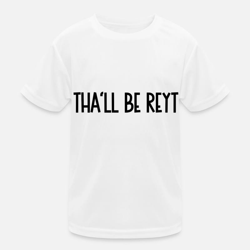 "Tha'll be reyt" Sheffield Yorkshire dialect slang Kids Functional T-Shirt