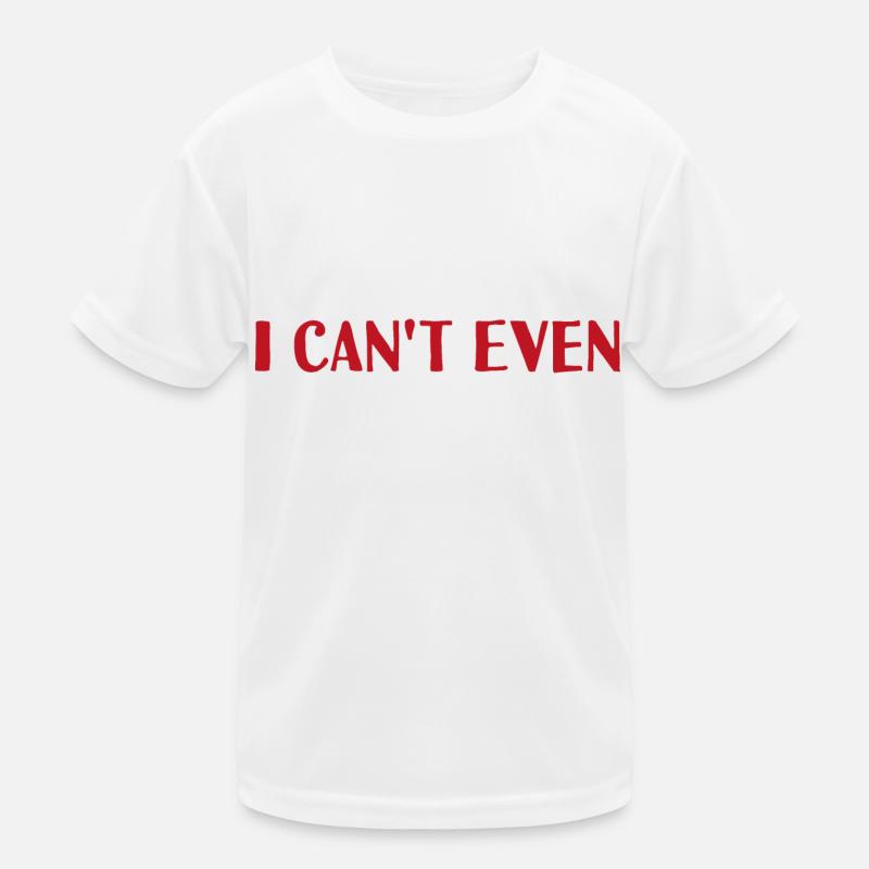 I can't even Kids Functional T-Shirt