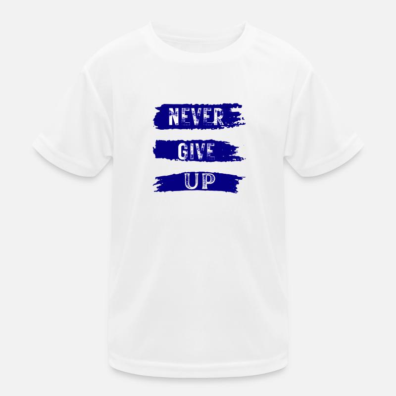 NEVER GIVE UP Kids Functional T-Shirt