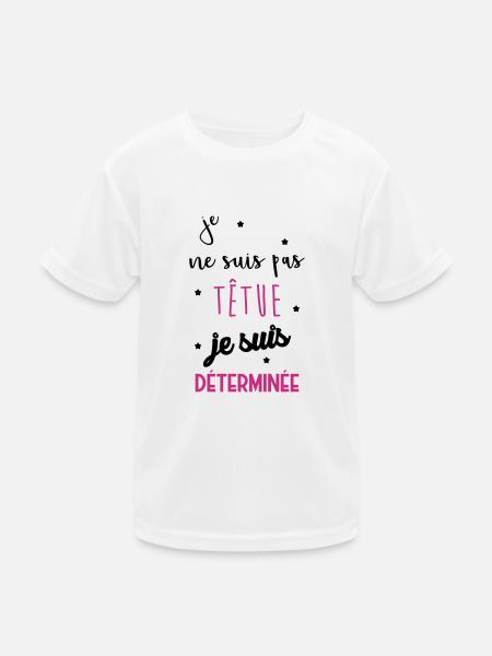 Je ne suis pas têtue... Drôle Déterminée Caractère - T-shirt sport Enfant - blanc - Devant