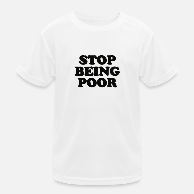 stop being poor Kids Functional T-Shirt