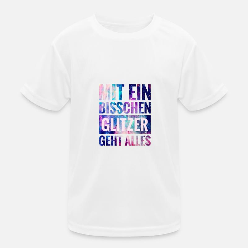 Mit ein Bisschen Glitzer geht alles Kinder Funktions-T-Shirt