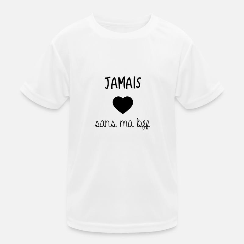 JAMAIS SANS MA BFF T-shirt sport Enfant
