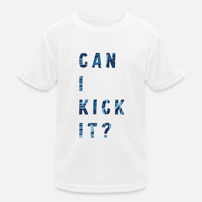 Can I kick it? Kinder Funktions-T-Shirt
