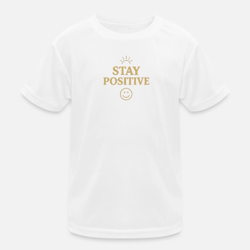 Stay positive Kids Functional T-Shirt