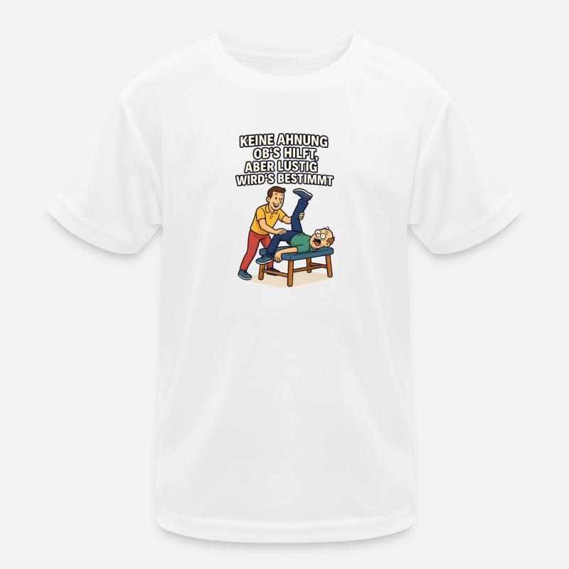Physio Spruch Keine Ahnung ob's hilft lustig Kinder Funktions-T-Shirt