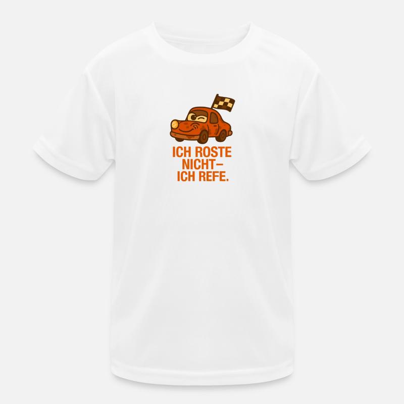 Ich_Roste_nicht_ich_Reife Kinder Funktions-T-Shirt
