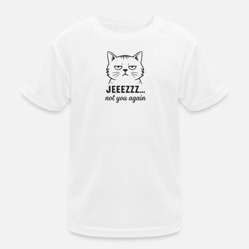 Sarkastische Katze – Jeezzz not you again Kinder Funktions-T-Shirt