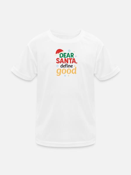 Santa Claus define good - Kids Functional T-Shirt - white