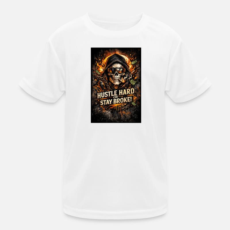 Hustle Hard oder Stay Broke Kinder Funktions-T-Shirt