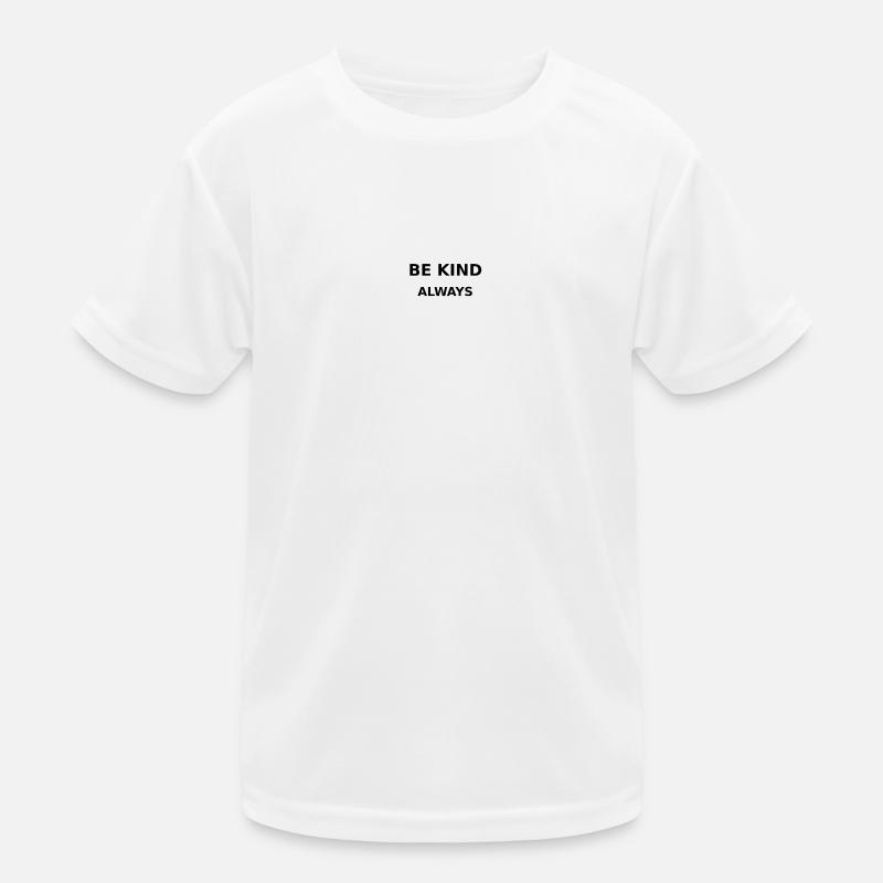 Be Kind - Kinder Funktions-T-Shirt - Weiß